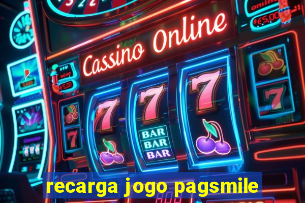 recarga jogo pagsmile